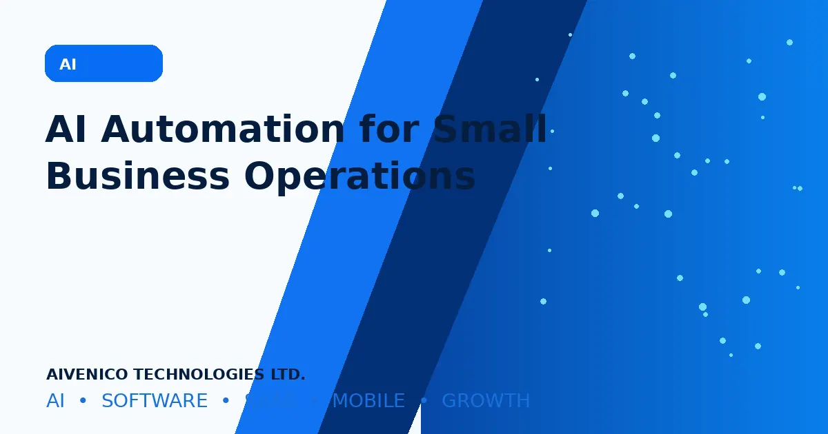 AI Automation Solutions for Small Business Operations: A Practical Implementation Guide
