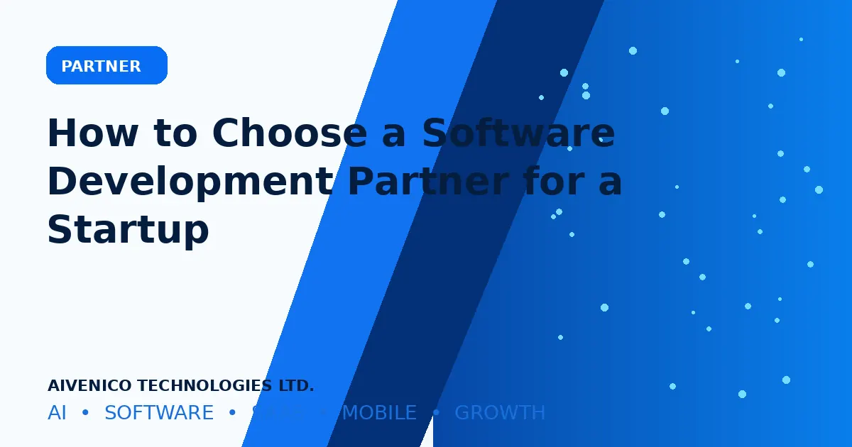How to Choose a Software Development Partner for Your Startup