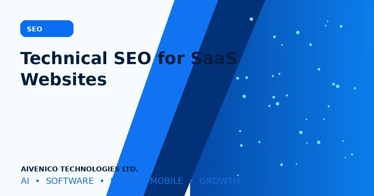 Technical SEO for SaaS Websites: A Foundation for Sustainable Organic Growth